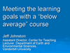 Title slide from Jeff Johnston's presentation, Meeting the learning goals with a �below average� course