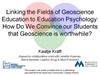 Linking the fields of Geoscience Education to Educational Psychology--How can we convince our students that Geology is worthwhile?